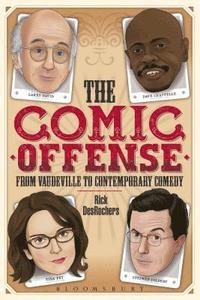 bokomslag The Comic Offense from Vaudeville to Contemporary Comedy