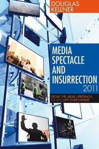 bokomslag Media Spectacle and Insurrection, 2011
