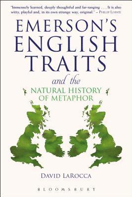 Emerson's English Traits and the Natural History of Metaphor 1