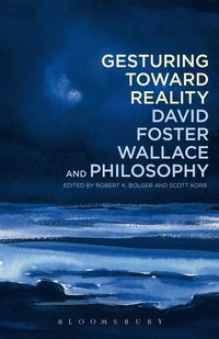 bokomslag Gesturing Toward Reality: David Foster Wallace and Philosophy