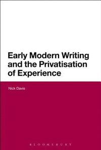 bokomslag Early Modern Writing and the Privatization of Experience