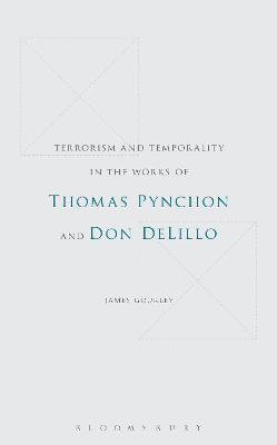 bokomslag Terrorism and Temporality in the Works of Thomas Pynchon and Don DeLillo