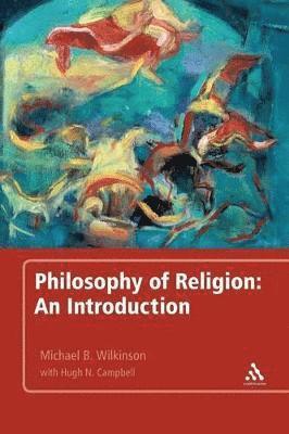 Michael B. Wilkinson - Philosophy of Religion: An Introduction, Häftad