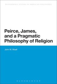 bokomslag Peirce, James, and a Pragmatic Philosophy of Religion