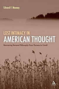 bokomslag Lost Intimacy in American Thought