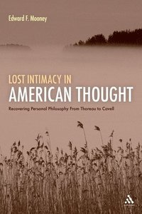 bokomslag Lost Intimacy in American Thought