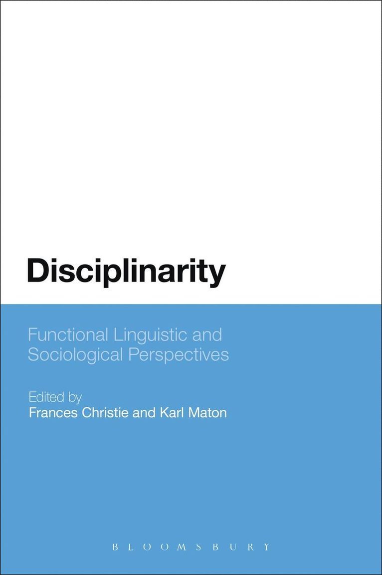 Christie Frances, Christie Frances, Frances Christie, Karl Maton - Disciplinarity: Functional Linguistic and Sociological Perspectives, Häftad