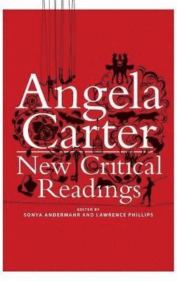 Angela Carter: New Critical Readings 1
