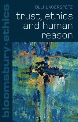 Trust, Ethics and Human Reason 1