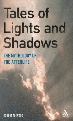 Robert Ellwood, Hugh W. Ellsaesser - Tales of Lights and Shadows, Inbunden