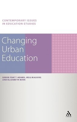 Simon Pratt-Adams, Elizabeth Burn, Meg Maguire - Changing Urban Education, Inbunden