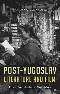 bokomslag Post-Yugoslav Literature and Film