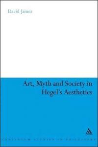 bokomslag Art, Myth and Society in Hegel's Aesthetics
