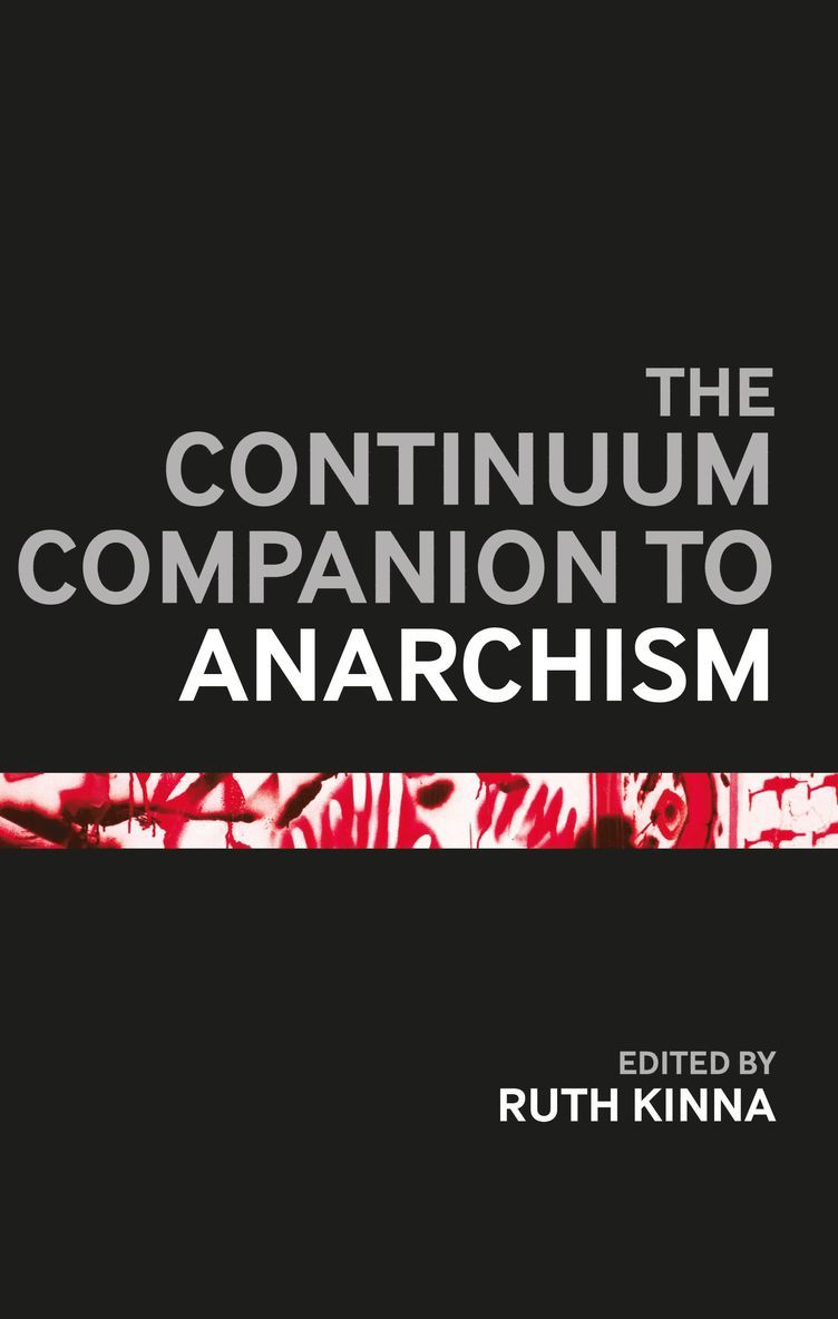 Ruth Kinna - Bloomsbury Companion to Anarchism, Inbunden