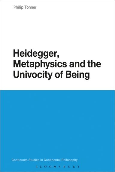 Philip Tonner - Heidegger, Metaphysics and the Univocity of Being, Inbunden