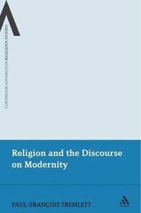 bokomslag Religion and the Discourse on Modernity