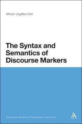 The Syntax and Semantics of Discourse Markers 1