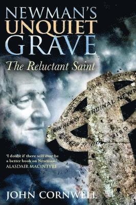 John Cornwell - Cornwell, J: Newman's Unquiet Grave, Häftad