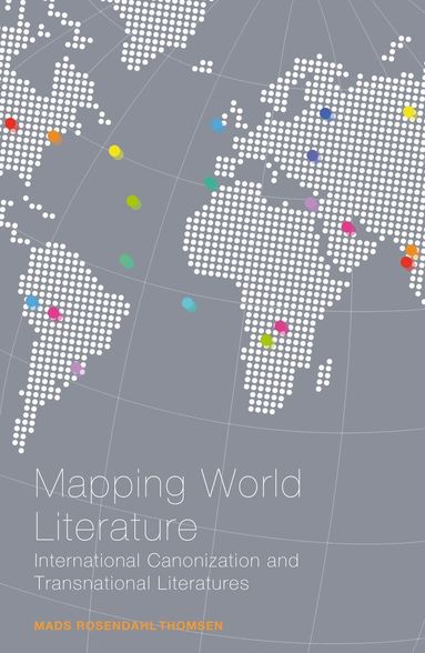 Mads Rosendahl Thomsen - Mapping World Literature, Häftad