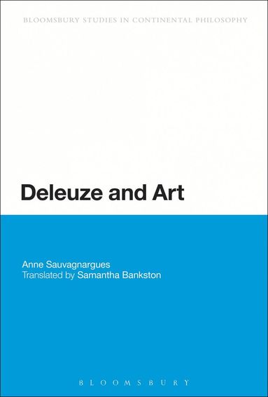 Anne Sauvagnargues - Deleuze and Art, Inbunden