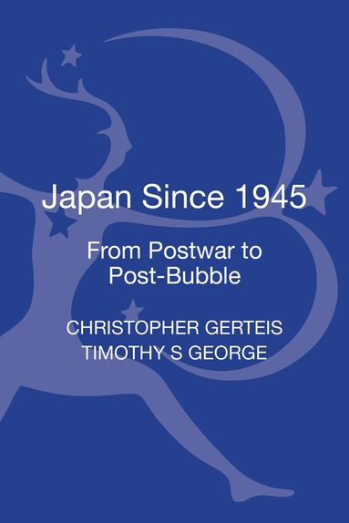 Christopher Gerteis, Timothy S. George - Japan Since 1945, Inbunden