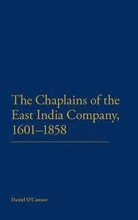 bokomslag The Chaplains of the East India Company, 1601-1858