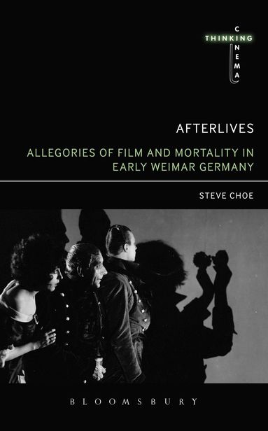 bokomslag Afterlives: Allegories of Film and Mortality in Early Weimar Germany