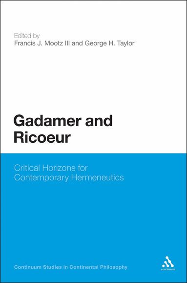 Francis J. Mootz III, George H. Taylor - Gadamer and Ricoeur, Inbunden