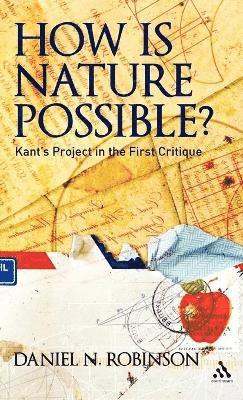 Daniel N. Robinson - How is Nature Possible?, Inbunden