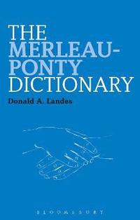 bokomslag The Merleau-Ponty Dictionary