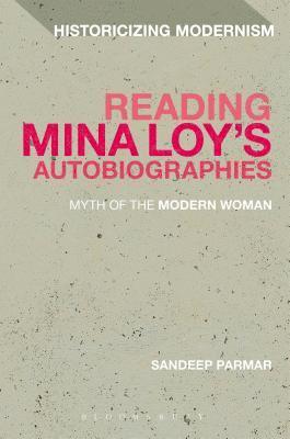 Sandeep Parmar - Reading Mina Loy’s Autobiographies, Inbunden