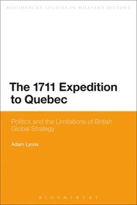bokomslag The 1711 Expedition to Quebec