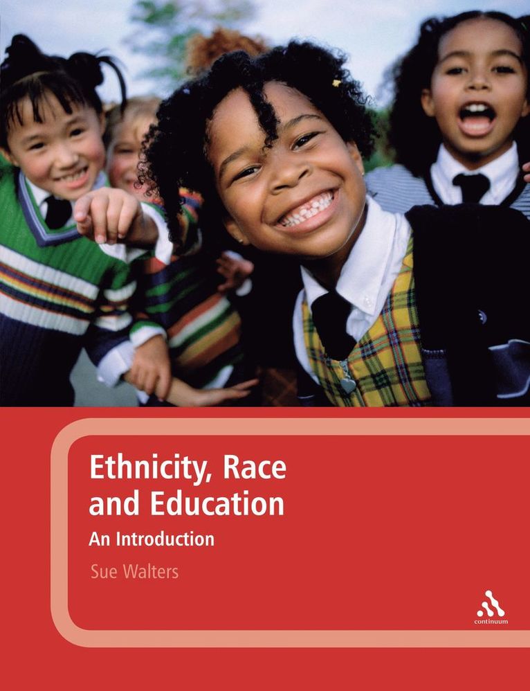 Sue Walters - Ethnicity, Race and Education: An Introduction, Inbunden