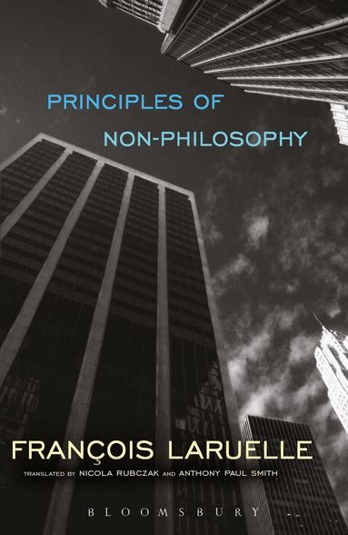 Francois Laruelle - Principles of Non-Philosophy, Inbunden