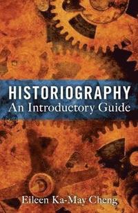 bokomslag Historiography: An Introductory Guide