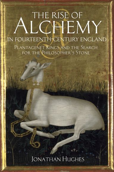 Jonathan Hughes - Rise of Alchemy in Fourteenth-Century England, Inbunden
