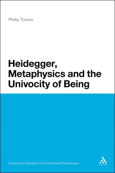 Philip Tonner - Heidegger, Metaphysics and the Univocity of Being, Häftad