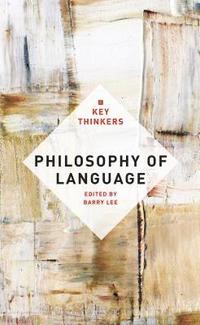 bokomslag Philosophy of Language: The Key Thinkers