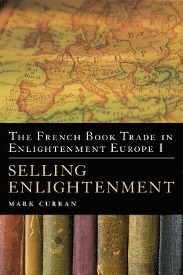 bokomslag French Book Trade in Enlightenment Europe I