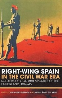 bokomslag Right-Wing Spain in the Civil War Era