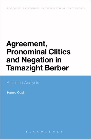 Hamid Ouali - Agreement, Pronominal Clitics and Negation in Tamazight Berber, Häftad