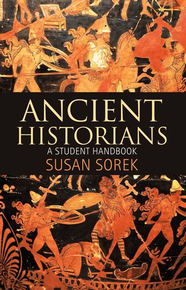 Susan Sorek - Ancient Historians, Häftad