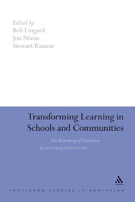Bob Lingard, Jon Nixon, Stewart Ranson - Transforming Learning in Schools and Communities, Häftad