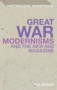 bokomslag Great War Modernisms and 'The New Age' Magazine