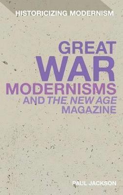 Great War Modernisms and 'The New Age' Magazine 1