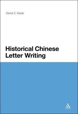 Daniel Z. Kadar, Daniel Z Kadar, Daniel Z. Kadar - Historical Chinese Letter Writing, Häftad