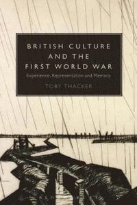 bokomslag British Culture and the First World War