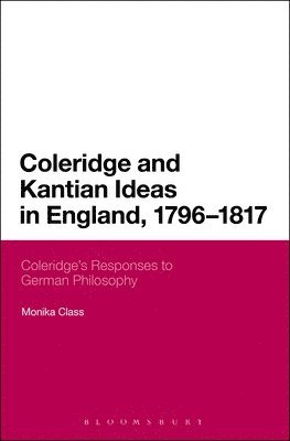 Monika Class, Dr Monika Class - Coleridge and Kantian Ideas in England, 1796-1817, Inbunden