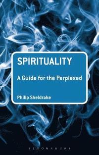 bokomslag Spirituality: A Guide for the Perplexed