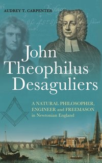 bokomslag John Theophilus Desaguliers